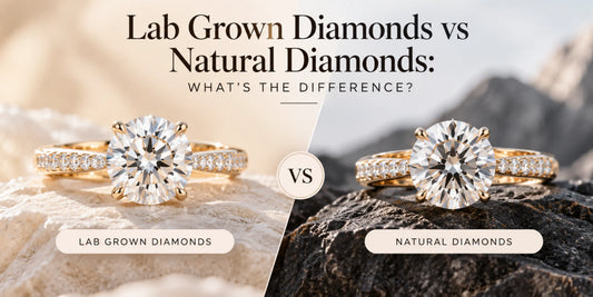 Lab Grown Diamonds vs Natural Diamonds: What's the Difference?